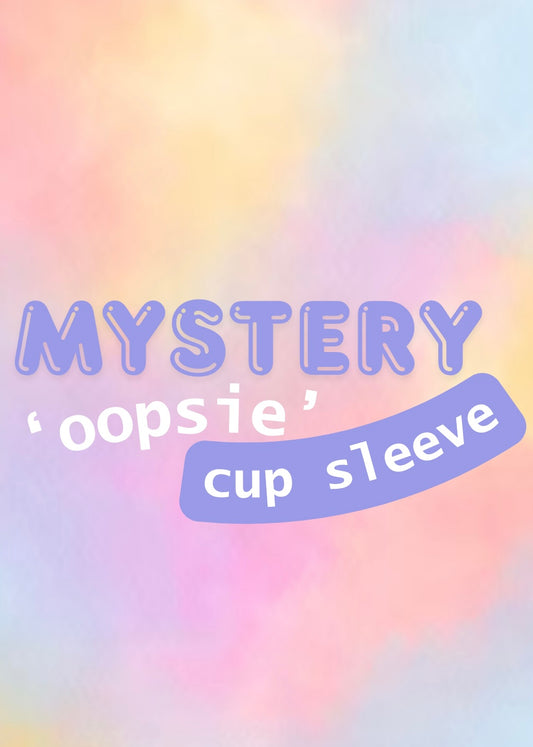 mystery ‘oopsie’ cup sleeve